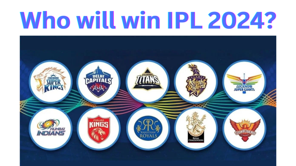 Who Will Win IPL 2024? And Which Players Will Win The Orange Cap?